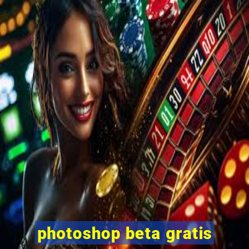 photoshop beta gratis